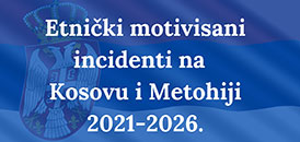 Etnički motivisani incidenti na Kosovu i Metohiji, 2021.